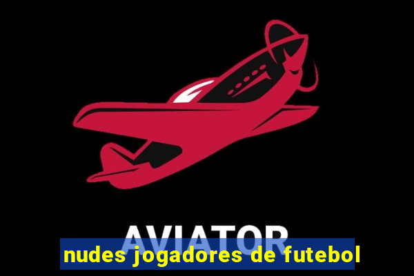 nudes jogadores de futebol